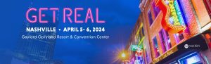 Get Real 2024 | Nashville, Tennesee | April 5-6, 2024