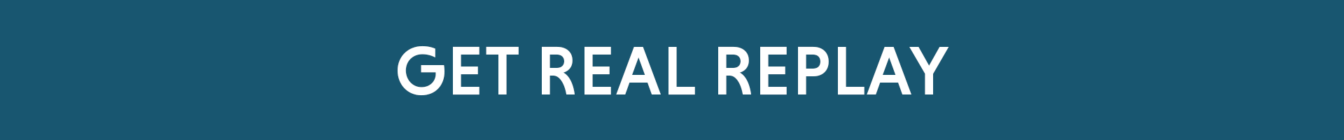Get Real Replay